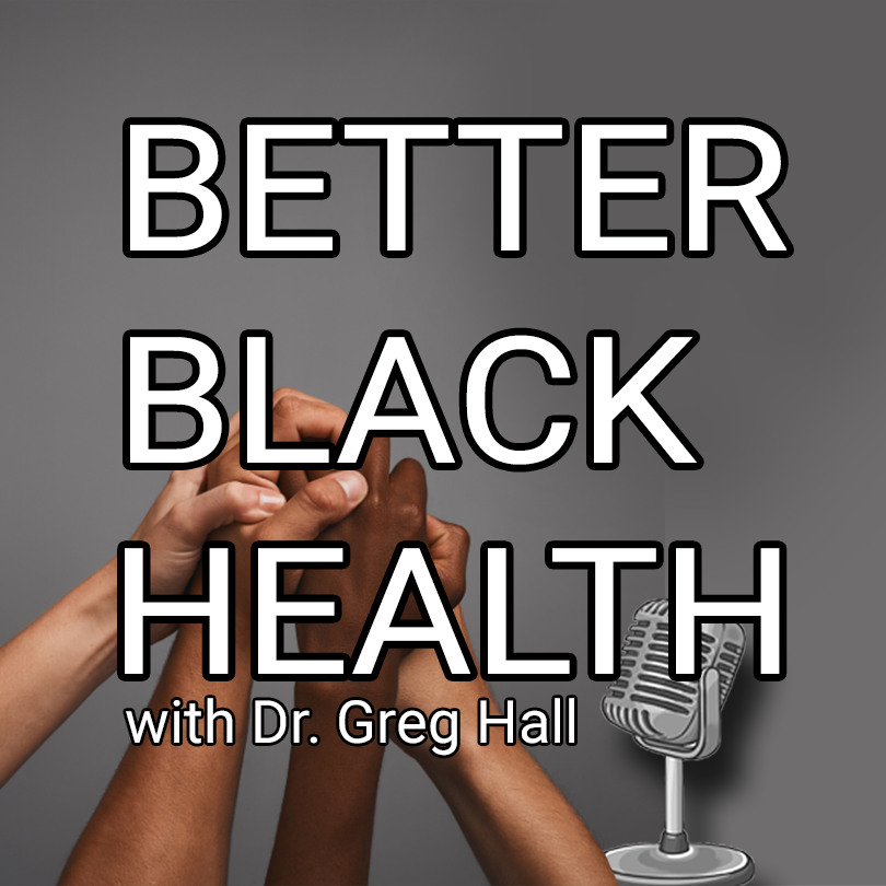 Better Black Health Podcast